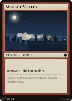 Musket Volley: Remove 2 Rebellion soldiers.