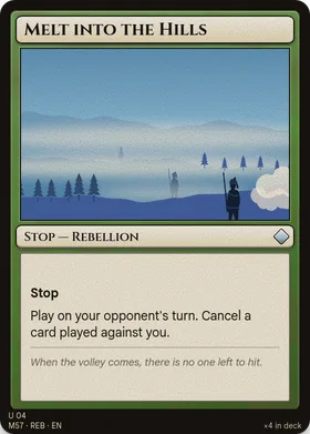 Melt into the Hills: Cancel a card played against you.
